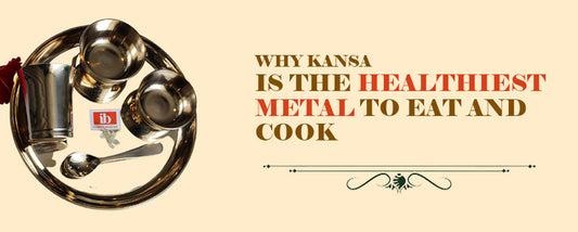 Why Kansa is the Healthiest Metal to Eat and Cook In
