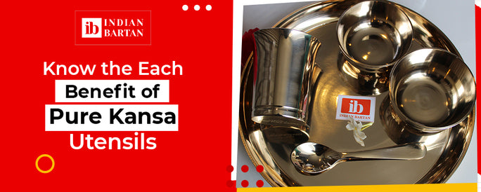 Know the Each Benefit of Pure Kansa Utensils