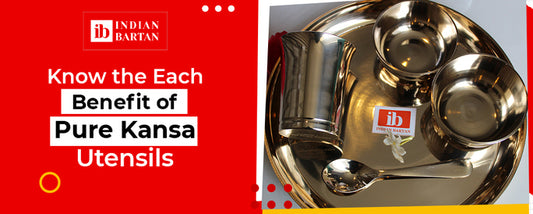 Know the Each Benefit of Pure Kansa Utensils