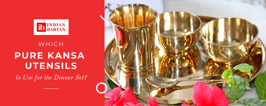 Which Pure Kansa Utensils to use for the Dinner set?